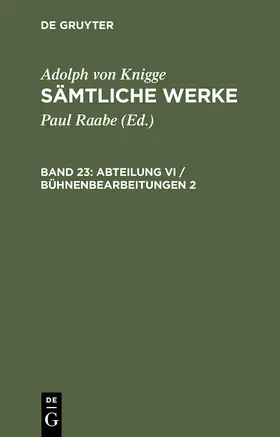 Knigge / Raabe | Abteilung VI / Bühnenbearbeitungen 2 | Buch | 978-3-598-22893-3 | www.sack.de