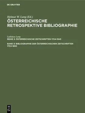 Lang | Bibliographie der österreichischen Zeitschriften 1704-1850 | Buch | 978-3-598-23389-0 | www.sack.de