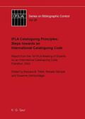 Tillett / Oehlschläger / Gömpel |  IFLA Cataloguing Principles: Steps towards an International Cataloguing Code | Buch |  Sack Fachmedien