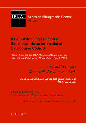 Tillett / Cristán / Reyad | IFLA Cataloguing Principles: Steps towards an International Cataloguing Code, 3 | Buch | 978-3-598-24278-6 | sack.de