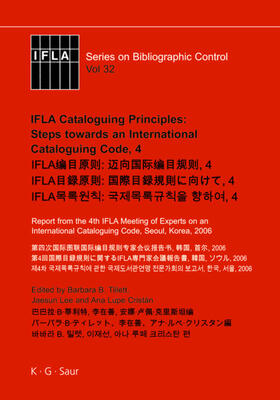 Tillett / Cristán / Lee | IFLA Cataloguing Principles: Steps towards an International Cataloguing Code, 4 | Buch | 978-3-598-24281-6 | sack.de