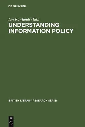Rowlands | Understanding Information Policy | Buch | 978-3-598-24401-8 | sack.de