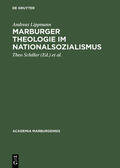 Lippmann / Winterhager / Schiller |  Marburger Theologie im Nationalsozialismus | Buch |  Sack Fachmedien