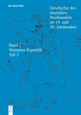 Füssel / Fischer |  Geschichte des deutschen Buchhandels im 19. und 20. Jahrhundert. Band 2: Die Weimarer Republik 1918 - 1933. Teil 2 | Buch |  Sack Fachmedien