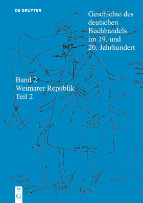 Füssel / Fischer | Geschichte des deutschen Buchhandels im 19. und 20. Jahrhundert. Band 2: Die Weimarer Republik 1918 - 1933. Teil 2 | Buch | 978-3-598-24809-2 | sack.de