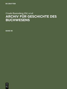 Wurm / Biester | Archiv für Geschichte des Buchwesens. Band 56 | Buch | 978-3-598-24852-8 | sack.de