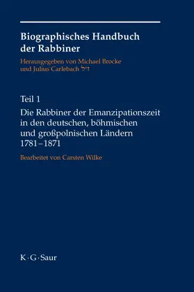 Brocke / Carlebach / Wilke |  Die Rabbiner der Emanzipationszeit in den deutschen, böhmischen und großpolnischen Ländern 1781-1871 | Buch |  Sack Fachmedien