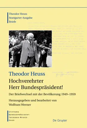 Heuss / Werner |  Hochverehrter Herr Bundespräsident! | Buch |  Sack Fachmedien