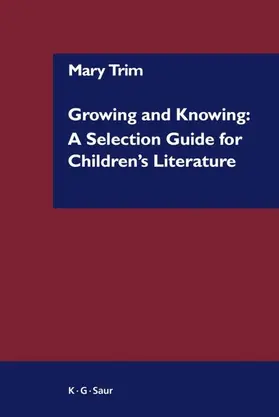 Trim | Growing and Knowing: A Selection Guide for Children's Literature | E-Book | www.sack.de