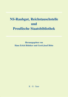 Bödeker / Bötte | NS-Raubgut, Reichstauschstelle und Preussische Staatsbibliothek | E-Book | sack.de