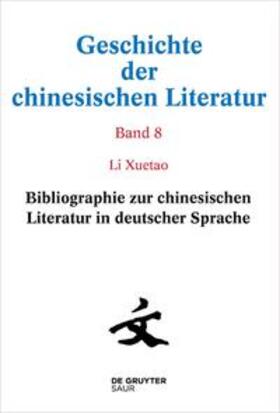 Xuetao | Geschichte der chinesischen Literatur / Bibliographie zur chinesischen Literatur in deutscher Sprache | E-Book | sack.de