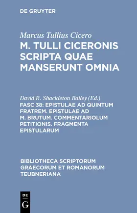 Marcus Tullius Cicero / Shackleton Bailey | Epistulae ad Quintum fratrem. Epistulae ad M. Brutum. Commentariolum petitionis. Fragmenta epistularum | Buch | 978-3-598-71211-1 | sack.de
