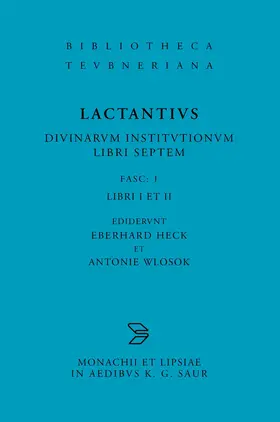 Lucius Caelius Firmianus Lactantius / Heck / Wlosok |  Libri I et II | Buch |  Sack Fachmedien