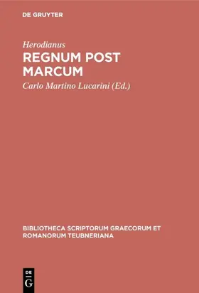 Herodianus / Lucarini |  Regnum post Marcum | Buch |  Sack Fachmedien