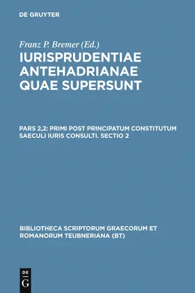 Bremer | Primi post principatum constitutum saeculi iuris consulti. Sectio 2 | Buch | 978-3-598-71461-0 | www.sack.de