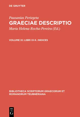 Pausanias Periegeta / Rocha-Pereira |  Libri IX-X. Indices | Buch |  Sack Fachmedien