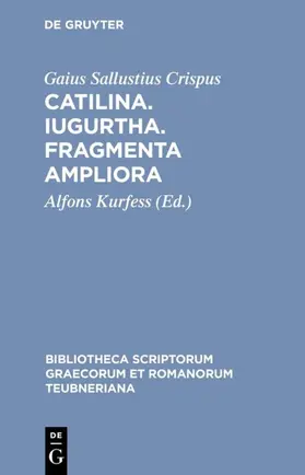 Sallustius Crispus / Kurfess | Catilina. Iugurtha. Fragmenta ampliora | Buch | 978-3-598-71763-5 | www.sack.de