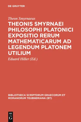 Theon Smyrnaeus / Hiller | Theonis Smyrnaei Philosophi Platonici Expositio rerum mathematicarum ad legendum Platonem utilium | Buch | 978-3-598-71853-3 | sack.de