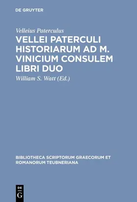 Velleius Paterculus / Watt |  Vellei Paterculi historiarum ad M. Vinicium consulem libri duo | Buch |  Sack Fachmedien