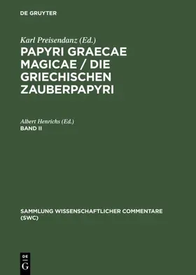 Henrichs |  Papyri Graecae magicae / Die griechischen Zauberpapyri. Band II | Buch |  Sack Fachmedien