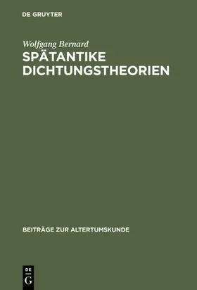 Bernard | Spätantike Dichtungstheorien | Buch | 978-3-598-77452-2 | www.sack.de
