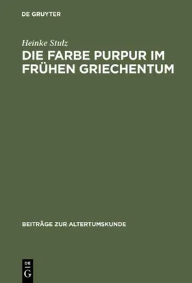 Stulz |  Die Farbe Purpur im frühen Griechentum | Buch |  Sack Fachmedien