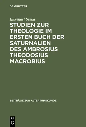 Syska | Studien zur Theologie im ersten Buch der Saturnalien des Ambrosius Theodosius Macrobius | Buch | 978-3-598-77493-5 | www.sack.de