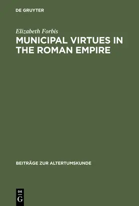 Forbis |  Municipal Virtues in the Roman Empire | Buch |  Sack Fachmedien