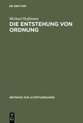 Hoffmann |  Die Entstehung von Ordnung | Buch |  Sack Fachmedien
