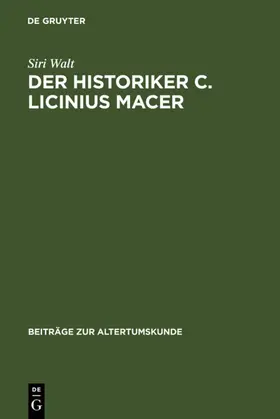 Walt | Der Historiker C. Licinius Macer | Buch | 978-3-598-77652-6 | www.sack.de