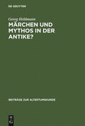 Heldmann |  Märchen und Mythos in der Antike? | Buch |  Sack Fachmedien