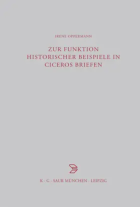 Oppermann | Zur Funktion historischer Beispiele in Ciceros Briefen | Buch | 978-3-598-77687-8 | www.sack.de