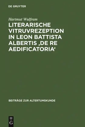 Wulfram | Literarische Vitruvrezeption in Leon Battista Albertis 'De re aedificatoria' | Buch | 978-3-598-77704-2 | www.sack.de