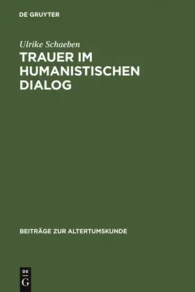 Schaeben | Trauer im humanistischen Dialog | Buch | 978-3-598-77733-2 | www.sack.de