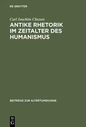 Classen |  Antike Rhetorik im Zeitalter des Humanismus | Buch |  Sack Fachmedien