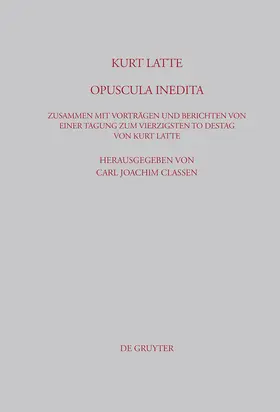 Classen |  Kurt Latte: Opuscula inedita | Buch |  Sack Fachmedien