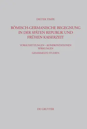 Timpe |  Römisch-germanische Begegnung in der späten Republik und frühen Kaiserzeit | Buch |  Sack Fachmedien