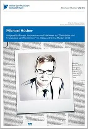 Hüther | Ausgewählte Essays, Kommentare und Interviews zur Wirtschafts- und Finanzpolitik, veröffentlicht in Print, Radio und Online-Medien 2014 | E-Book | sack.de
