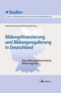 Institut d. deutschen Wirtschaft Köln |  Bildungsfinanzierung und Bildungsregulierung in Deutschland | eBook | Sack Fachmedien