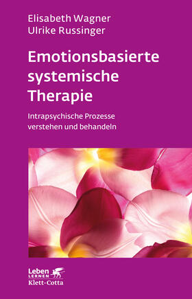 Wagner / Russinger | Emotionsbasierte systemische Therapie (Leben Lernen, Bd. 285) | E-Book | sack.de