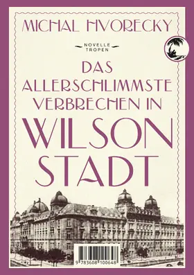 Hvorecky |  Das allerschlimmste Verbrechen in Wilsonstadt | eBook | Sack Fachmedien