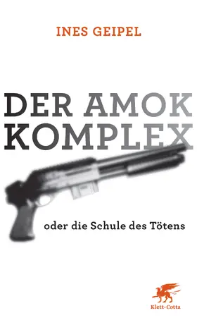 Geipel |  Der Amok-Komplex | eBook | Sack Fachmedien