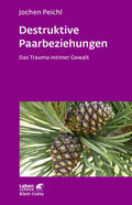 Peichl |  Destruktive Paarbeziehungen (Leben Lernen, Bd. 214) | eBook | Sack Fachmedien