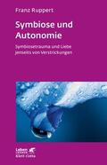 Ruppert |  Symbiose und Autonomie (Leben Lernen, Bd. 234) | eBook | Sack Fachmedien