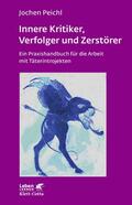 Peichl |  Innere Kritiker, Verfolger und Zerstörer (Leben Lernen, Bd. 260) | eBook | Sack Fachmedien