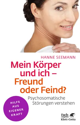 Seemann |  Mein Körper und ich - Freund oder Feind? (Klett-Cotta Leben!) | eBook | Sack Fachmedien