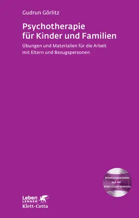 Görlitz |  Psychotherapie für Kinder und Familien (Leben Lernen, Bd. 179) | eBook | Sack Fachmedien