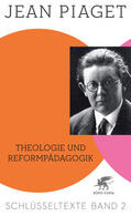 Piaget / Kohler |  Theologie und Reformpädagogik (Schlüsseltexte in 6 Bänden, Bd. 2) | eBook | Sack Fachmedien