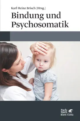 Brisch |  Bindung und Psychosomatik | eBook | Sack Fachmedien