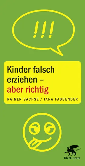 Sachse / Fasbender |  Kinder falsch erziehen - aber richtig | eBook | Sack Fachmedien
